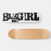 BLK GIRL Skateboard (Horizontal)