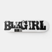 BLK GIRL Skateboard (Horizontal)