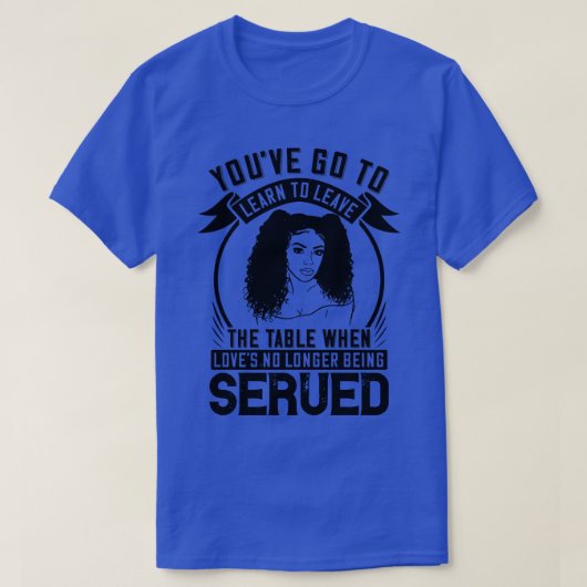 BLM Aufstehen, wenn keine Liebe serviert wird 1 T-Shirt (Design vorne)
