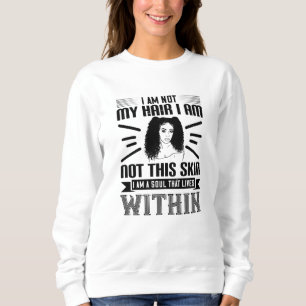 BLM Haar und Soul auf der Haut, das innerhalb von Sweatshirt