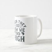 BLM - Wenn sie niedrig sind, gehen wir hoch Kaffeetasse (VorderseiteRechts)