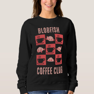 BLOBFISH COFFEE CLUB-Spaß für benutzerdefinierten  Sweatshirt