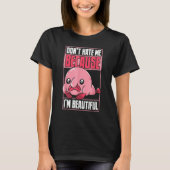Blobfish Funny Don't Hate Me Because I'm Beautiful T-Shirt (Vorderseite)
