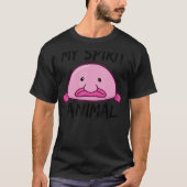 Blobfish ist mein Geiststier T-Shirt (Vorderseite)
