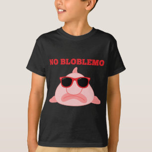 BlobFish Pun Quote Blob Fish Geschenk T-Shirt