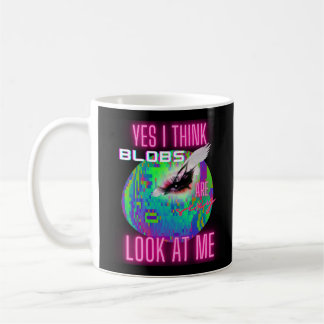 Blobs sind sexy lustiges Meme Weirdcore Humor Desi Kaffeetasse