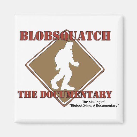 Blobsquatch Documentary Magnet (Vorne)