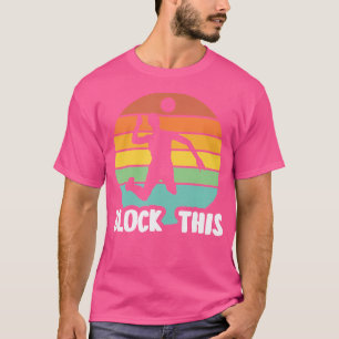 Blockiere diesen Beachvolleyball-Trainer Volleybal T-Shirt