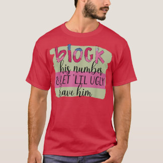 Blockiert seine Zahl und Lasse Lil Ugly haben ihn T-Shirt