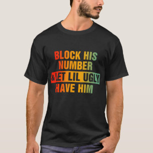 Blockiert seine Zahl und Lasse Lil Ugly haben ihn T-Shirt