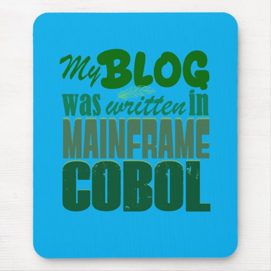 Blog wurde in COBOL codiert – Retro-Mainframe-Entw Mousepad (Vorne)