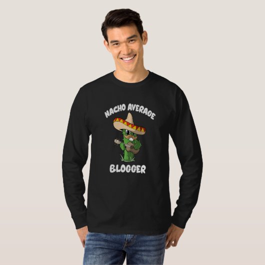 Blogger Joke Humor Nacho Average Blogger T-Shirt (Vorne ganz)