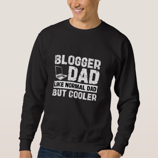 Blogger-Vater wie normaler Vater aber Cooler lusti Sweatshirt (Vorderseite)