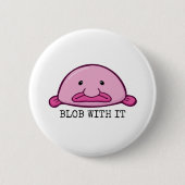 Blogs mit ihm / Blobfish Button (Vorderseite)