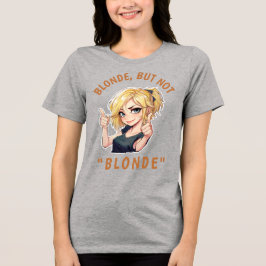 Blonde, aber nicht "BLONDE" Tri-Blend Shirt