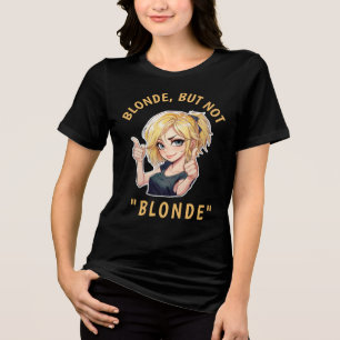 Blonde, aber nicht "BLONDE" Tri-Blend Shirt