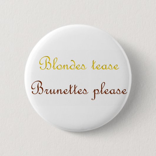 Blondes&Brunettes Button (Vorderseite)
