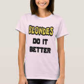 Blondes Do It Better Women's T-Shirt (Vorderseite)