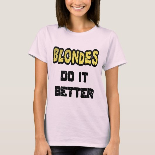Blondes Do It Better Women's T-Shirt (Vorderseite)