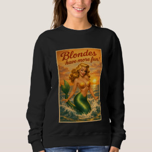 Blondinen Haben Mehr Spaß   Retro Pin-Up Meerjungf Sweatshirt