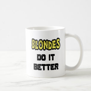 Blondinen machen es besser Kaffee Tasse