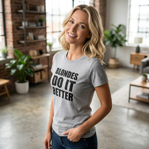 Blondinen machen es besser T-Shirt Tumblr