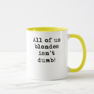 Blondinen sind nicht doof Lustiger Kaffeebecher Hu Tasse