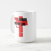Blood Donor Saved my life Mug Kaffeetasse (Vorderseite Links)