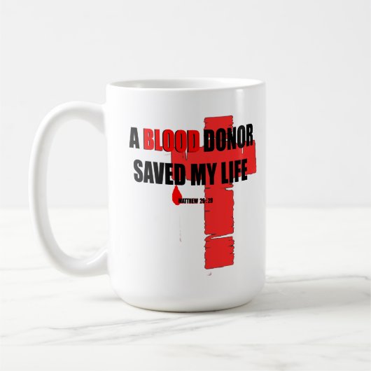 Blood Donor Saved my life Mug Kaffeetasse (Links)
