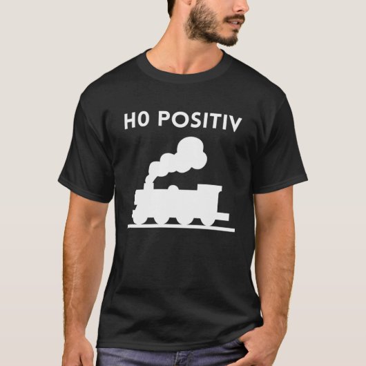 Blood group H0 positive model railway model railwa T-Shirt (Vorderseite)