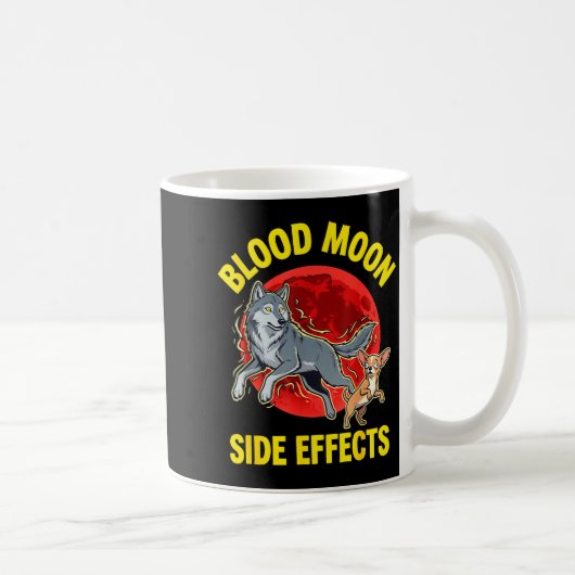 Blood moon side effects funny chihuahua wolf kaffeetasse (Rechts)