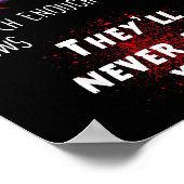 Blood Stains Are Red Ultraviolets Blue Theyll Neve Poster (Ecke)