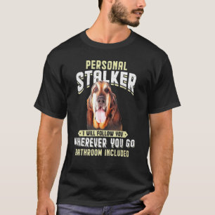 Bloodhound Personal Stalker Ich werde Ihnen folgen T-Shirt