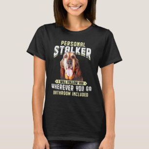 Bloodhound Personal Stalker Ich werde Ihnen folgen T-Shirt