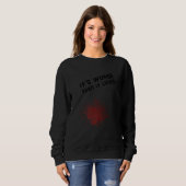 Bloody Es ist schlimmer, als es aussieht, als wäre Sweatshirt (Vorne ganz)