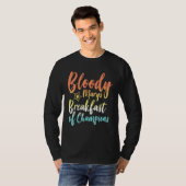 Bloody Mary Breakfast Champions Brunch Bloody T-Shirt (Vorne ganz)