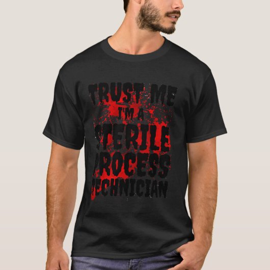 Bloody Trust Me I M a Sterile Process Techncian H T-Shirt (Vorderseite)