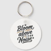 Bloom Above The Noise | Inspirational Retro Schlüsselanhänger (Vorderseite)