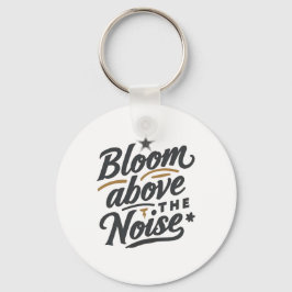 Bloom Above The Noise | Inspirational Retro  Schlüsselanhänger