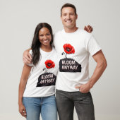 "Bloom Anyway" Inspirierend Mohnblume-Blume T-Shirt (Unisex)