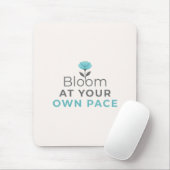 Bloom at Your Own Pace Minimal Motivational Mouse Mousepad (Mit Mouse)