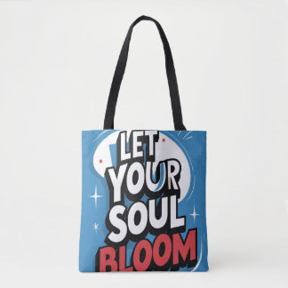Bloom Bolly - "Lass Dein Soul blühen" Motivierend Tasche