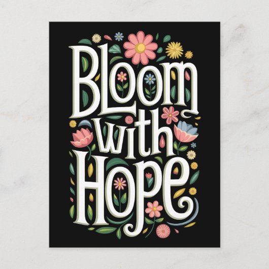 Bloom mit Hoffnung Postkarte (Vorderseite)
