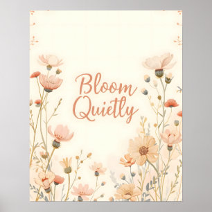 Bloom Quietly Inspirierende Zitat-Typografie Poster