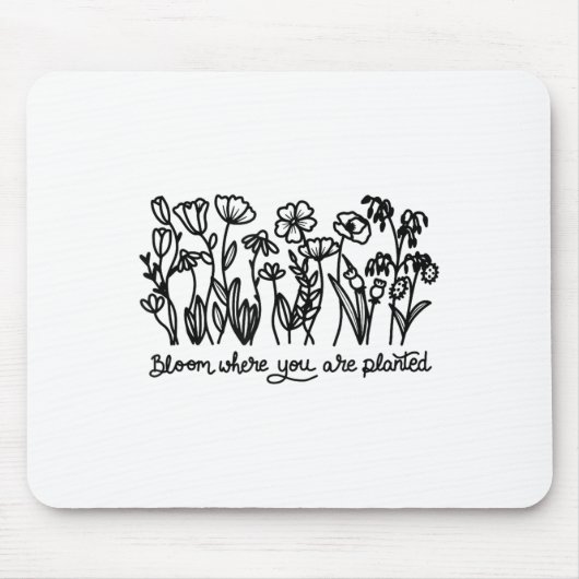 Bloom Where You Are Planted, Botanical, Insrationa Mousepad (Vorne)