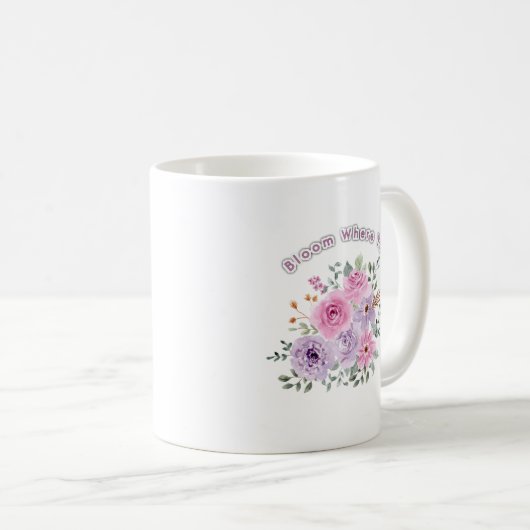 Bloom Where You Are Planted Floral Motivational Qu Kaffeetasse (VorderseiteRechts)