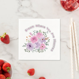 Bloom Where You Are Planted Floral Motivational Qu Serviette