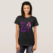 Bloom Where You Are Planted Inspirational Motivati T-Shirt (Vorne ganz)