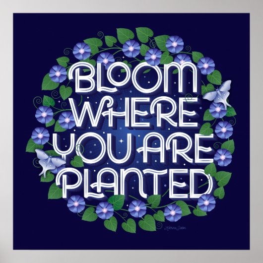 Bloom where you are Planted Square Poster (24x24) (Vorne)