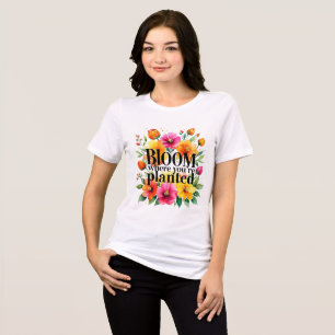 Bloom where you are Planted - Vibrant floral motiv Tri-Blend Shirt